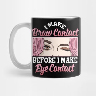 I Make Brow Contact | Esthetician Gifts | Beauty Artist Gift Mug